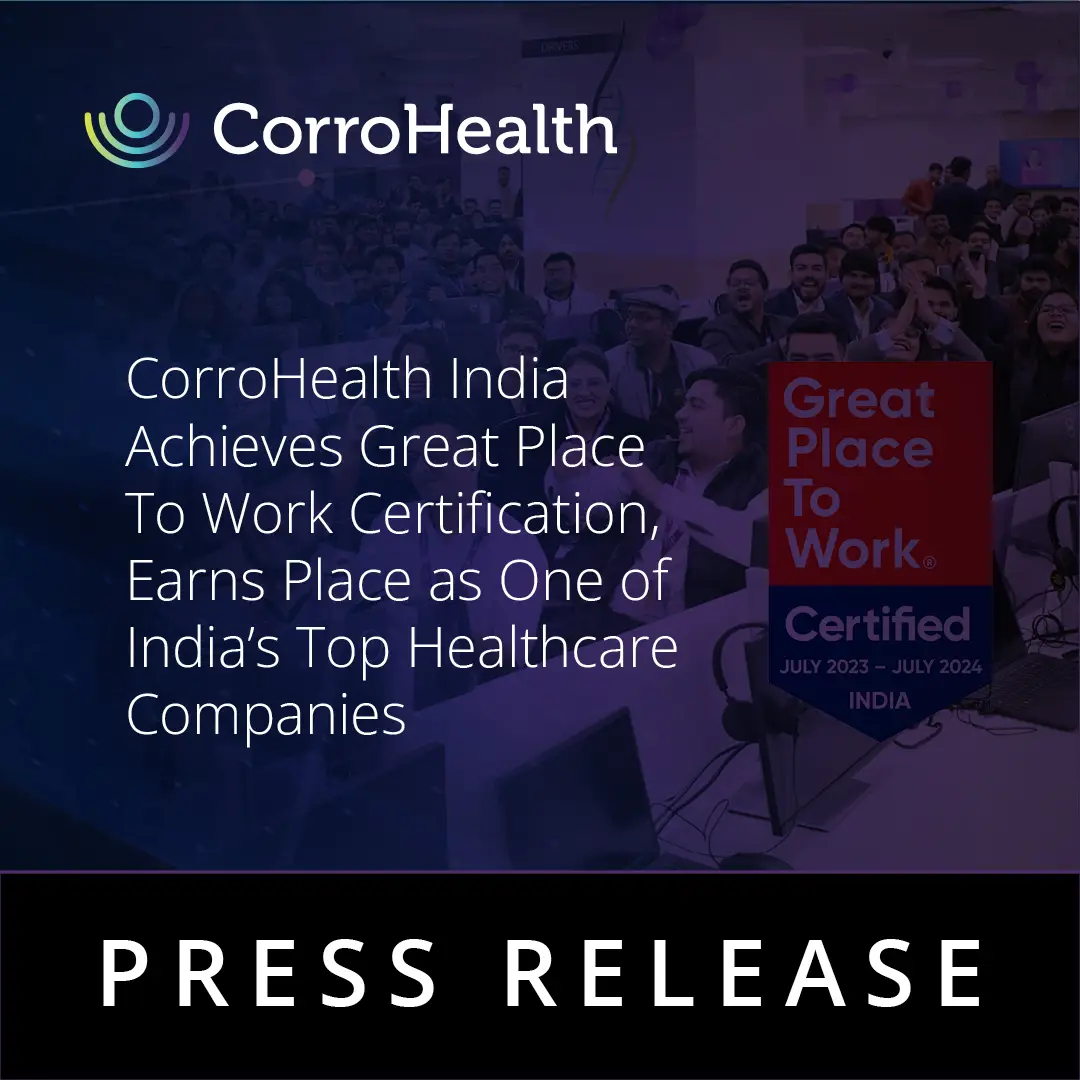 Press Release: CorroHealth India Achieves Great Place To Work Certification, Earns Place as One of India’s Top Healthcare Companies