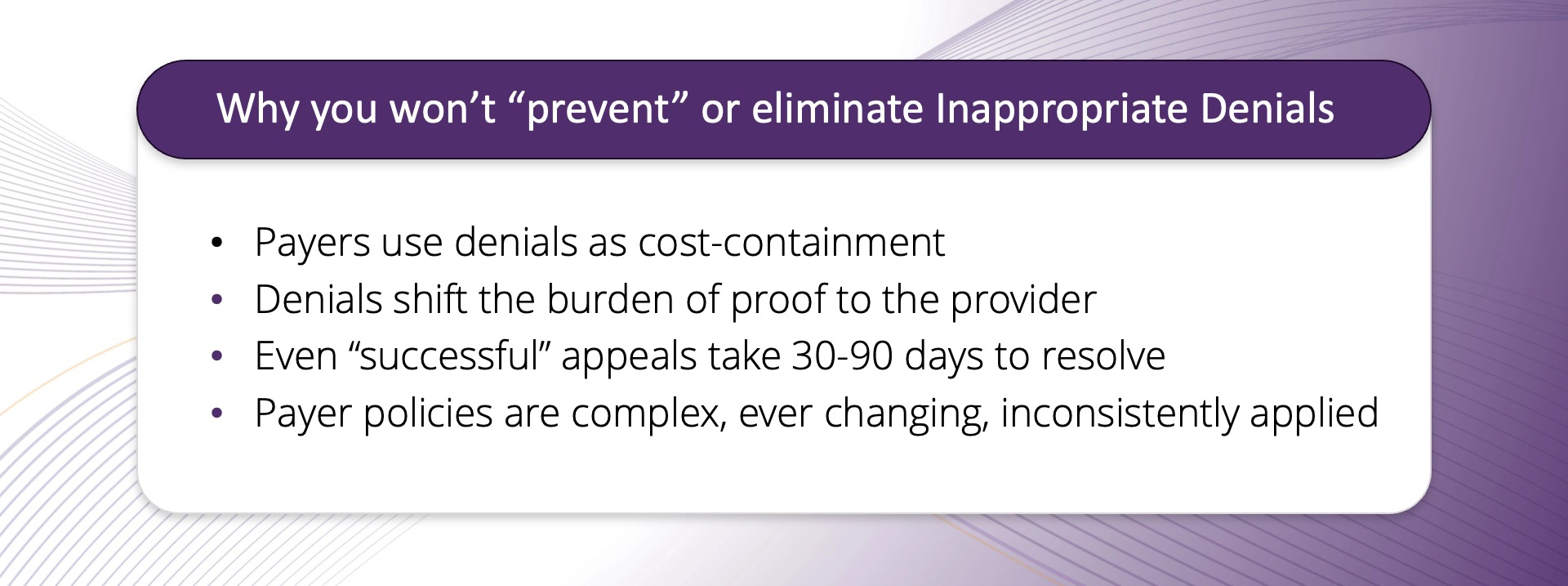 Why you won't prevent or eliminate inappropriate payer denials.